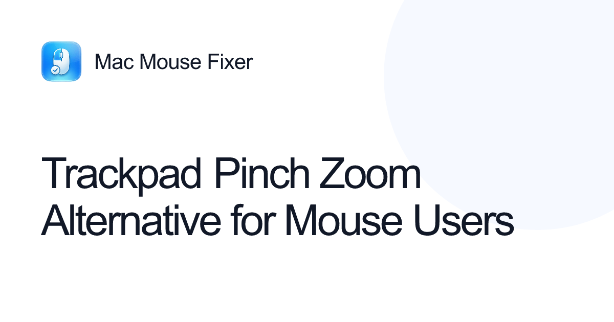 Trackpad Pinch Zoom Alternative for Mouse Users