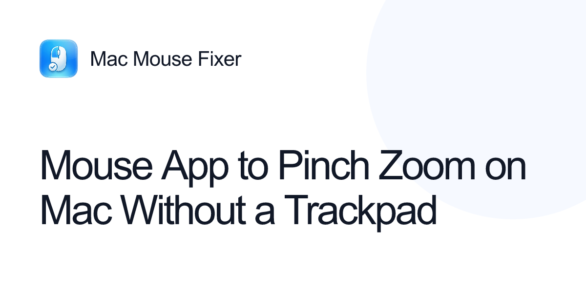 Mouse App to Pinch Zoom on Mac Without a Trackpad