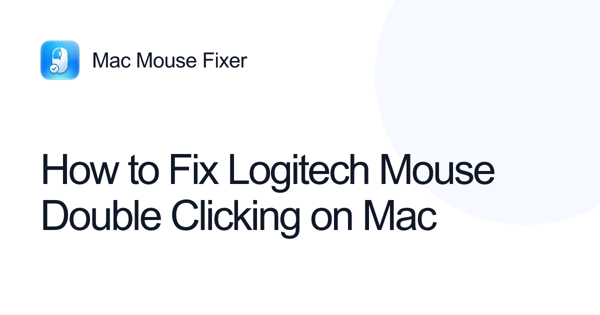 How to Fix Logitech Mouse Double Clicking on Mac