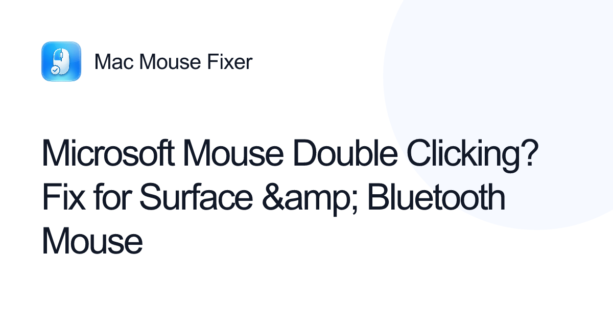Microsoft Mouse Double Clicking? Fix for Surface & Bluetooth Mouse