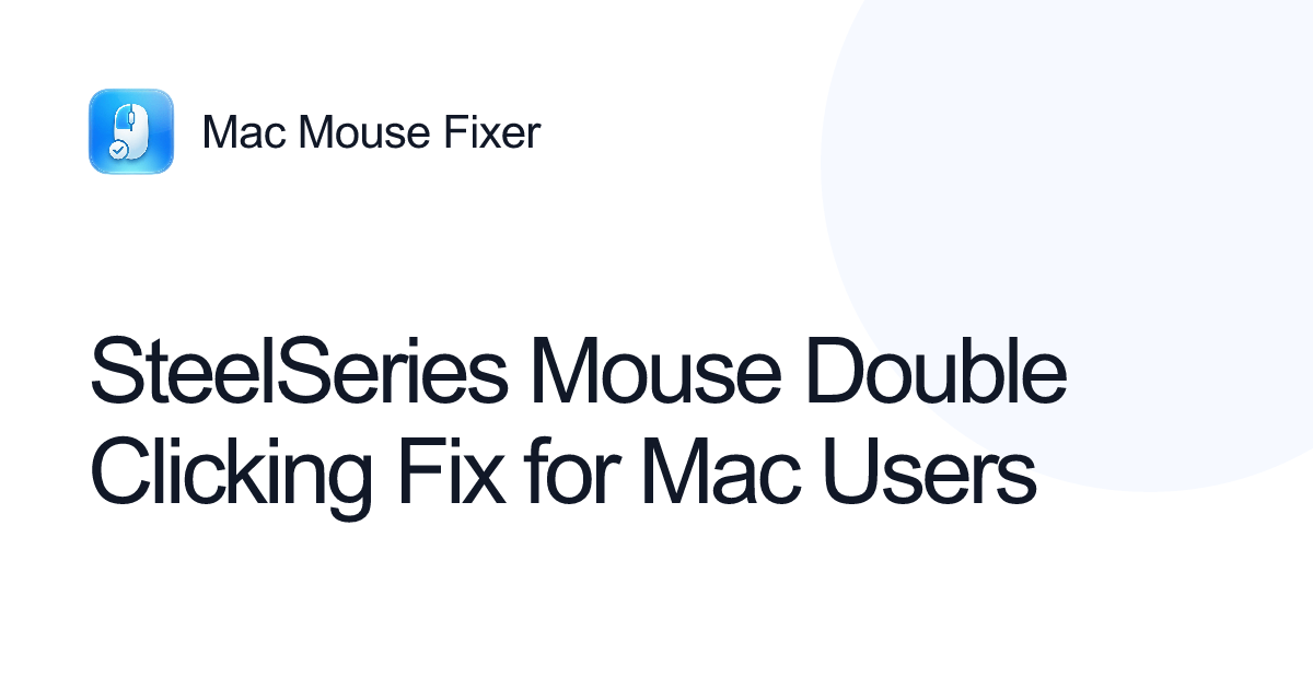 SteelSeries Mouse Double Clicking Fix for Mac Users