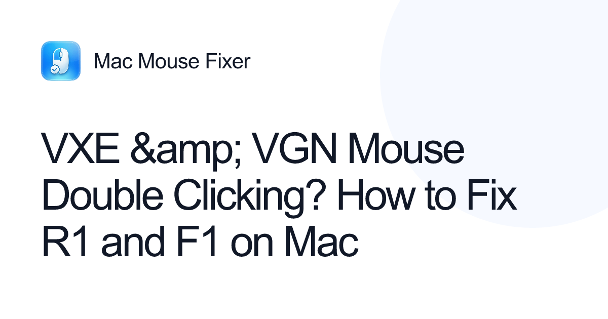 VXE & VGN Mouse Double Clicking? How to Fix R1 and F1 on Mac