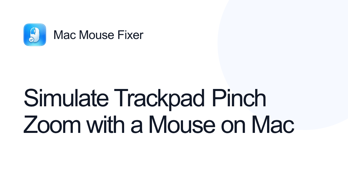 Simulate Trackpad Pinch Zoom with a Mouse on Mac