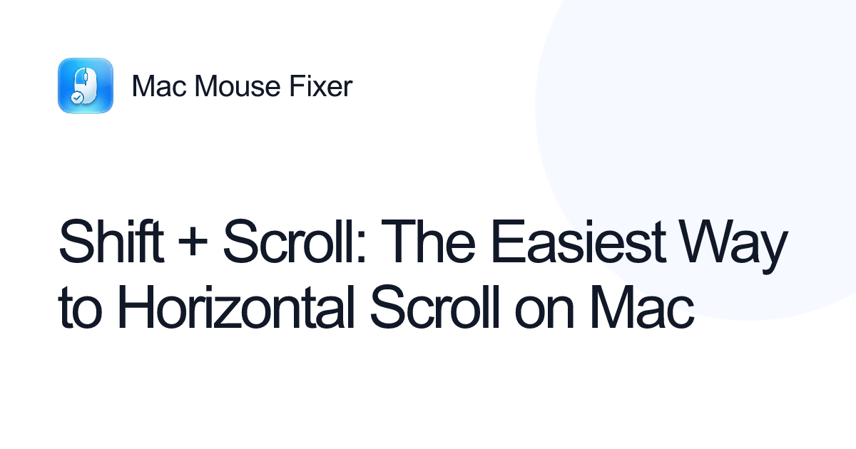Shift + Scroll: The Easiest Way to Horizontal Scroll on Mac